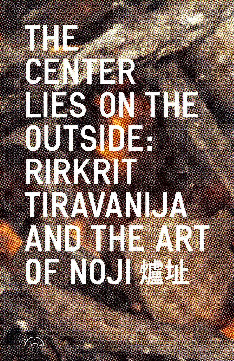The Center Lies on the Outside: Rirkrit Tiravanija and the Art of Noji